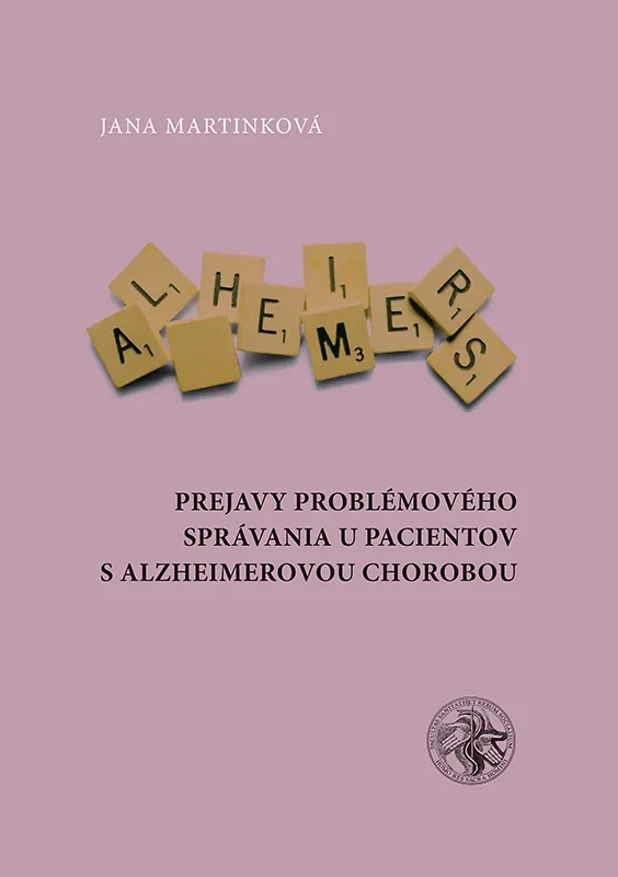 PREJAVY PROBLÉMOVÉHO SPRÁVANIA U PACIENTOV S ALZHEIMEROVOU CHOROBOU