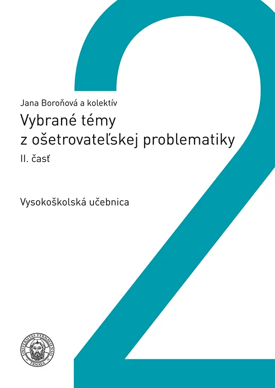 Vybrané témy z ošetrovateľskej problematiky, II.časť (vysokoškolská učebnica)